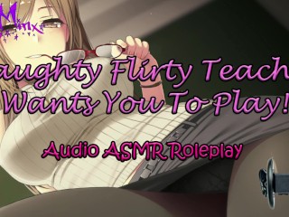 ASMR Ecchi - Naughty Flirty Teacher Wants You To Play! Anime Audio Roleplay